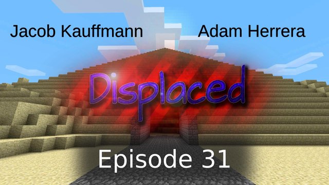 Episode 31 - Displaced