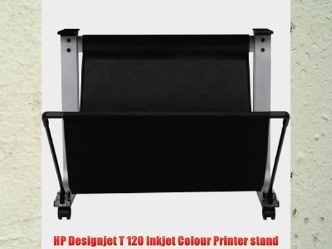 HP Designjet T 120 Inkjet Colour Printer stand