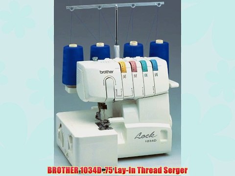 BROTHER 1034D .75 Lay-In Thread Serger