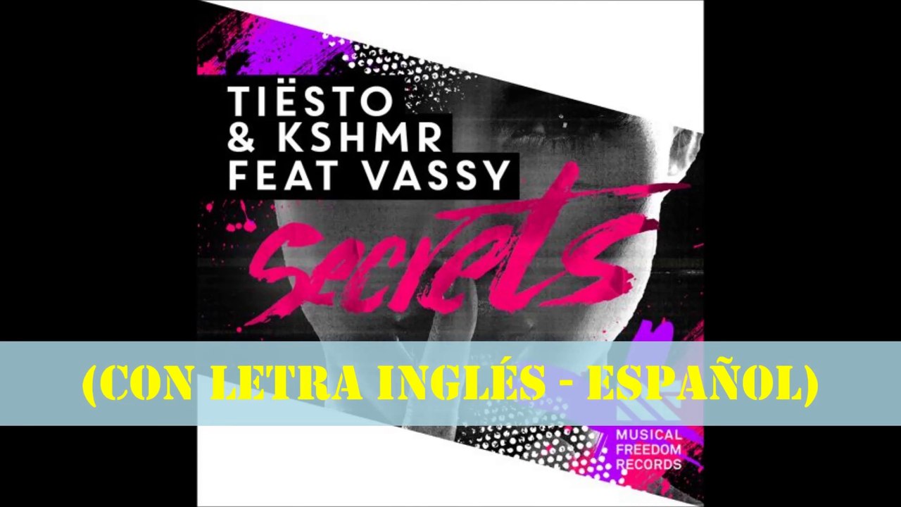 Tiësto & KSHMR feat. VASSY — Secrets [Con Letra Inglés ⇄ Español]