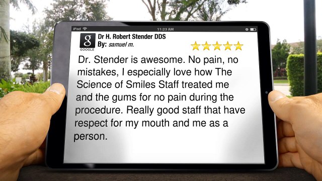Dr H. Robert Stender DDS Pasadena PerfectFive Star Review by samuel m.