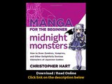 Download Manga for the Beginner Midnight Monsters How to Draw Zombies Vampires and Other Delightfully Devious Characters of Japanese Comics By Christopher Hart PDF