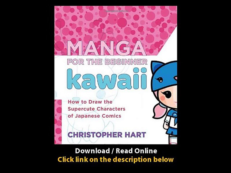 Download Manga for the Beginner Kawaii How to Draw the Supercute Characters of Japanese Comics By Christopher Hart PDF