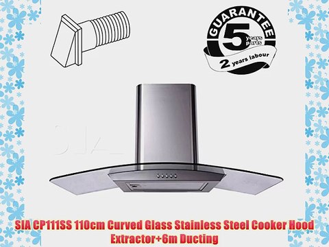 SIA CP111SS 110cm Curved Glass Stainless Steel Cooker Hood Extractor 6m Ducting