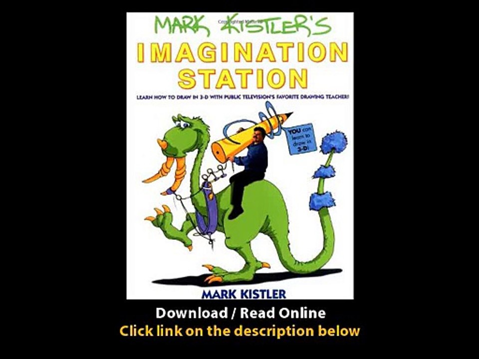 Download Mark Kistlers Imagination Station Learn How to Drawn in D with Public Televisions Favorite Drawing Teacher By Mark Kistler PDF