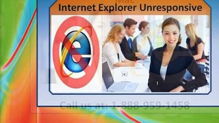 1-888-959-1458 Internet Explorer unresponsive, unresponsive, loading slow, freezes?