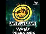 W&W ft. PREDATORS - Rave After Rave ( RMX )