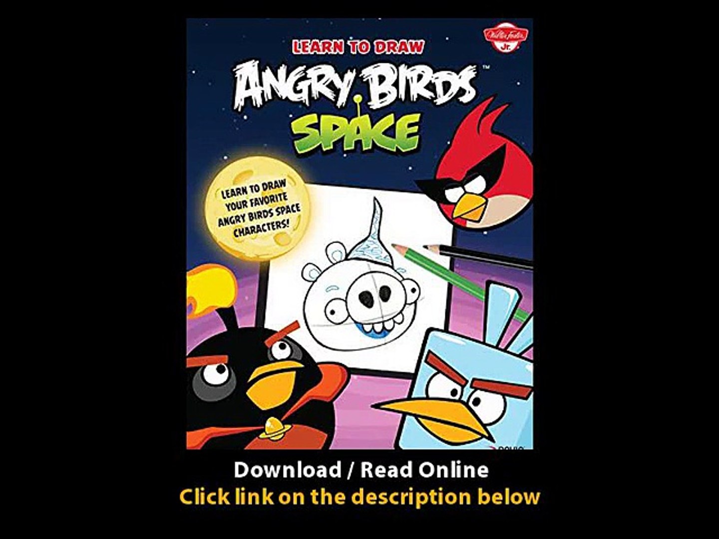 Download Learn To Draw Angry Birds Space Learn To Draw All Your Favorite Angry Birds And Those Bad Piggiesin Space Licensed Learn To Draw By Walter Foster Creative Team Pdf Video