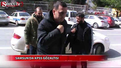 Samsun'da KPSS gözaltısı