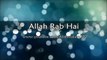 [Best] Allah Rab Hai-Maulana Tariq Jameel