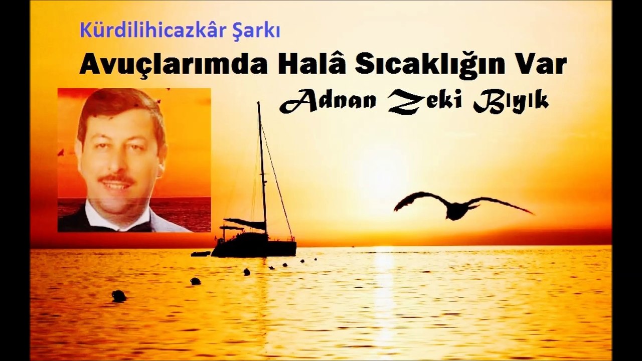 Avuçlarımda Halâ Sıcaklığın Var-Adnan Zeki Bıyık