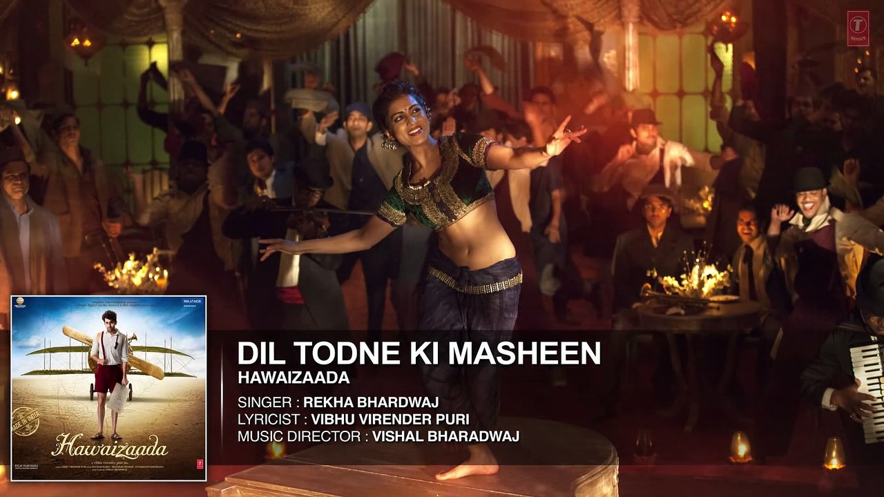 'Dil Todne Ki Masheen' Full Audio Song _ Rekha Bhardwaj _ Ayushmann Khurrana, Hawaizaada _ T-Series