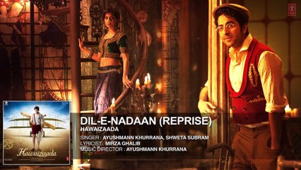 'Dil-e-Nadaan (Reprise)' Full Audio Song _ Ayushmann Khurrana, Shweta Subram _ Hawaizaada _ T-Series