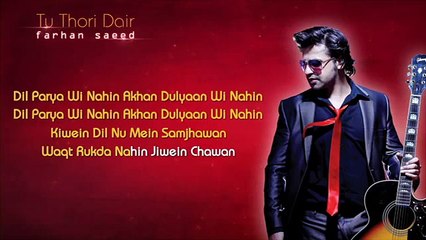 Tu Thodi Dair - Farhan Saeed