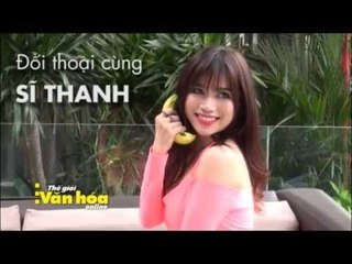 Đối thoại cùng sao: Sĩ Thanh bật mí số đo ba vòng