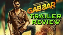 'Gabbar Is Back' Official Trailer REVIEW | Akshay Kumar