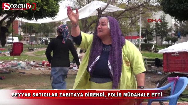 Seyyar satıcılar zabıtaya direndi, polis müdahale etti