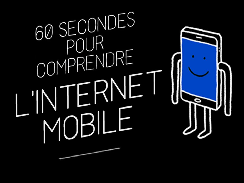 60 secondes pour comprendre l'Internet mobile