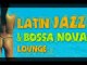 Latin Jazz & Bossa Nova Lounge - Latin Touch at the Beach