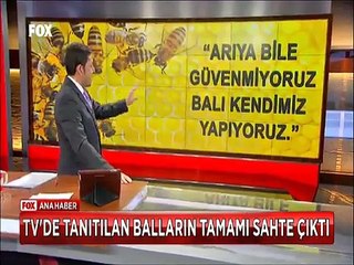 Televizyonda tanıtılan balların tamamı sahte çıktı çünkü Arıya güvenmeyip balı kendileri yapmış
