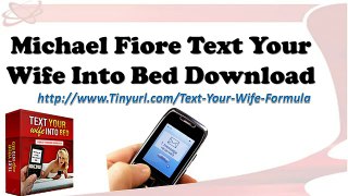 Michael Fiore Text Your Wife Into Bed Download + Text Your Wife Into Bed Texts