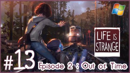 Life is Strange 【PC】 -  Pt.13 「Episode 2  ：  Out of Time」