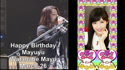 Happy Birthday watanabe mayu mayuyu March-26