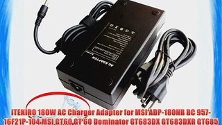 iTEKIRO 180W AC Charger Adapter for MSI ADP-180NB BC 957-16F21P-104 MSI GT60 GT 60 Dominator