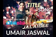 JALAIBEE TITLE TRACK - UMAIR JASWAL - Pakistani Movie - Full Song - 2015