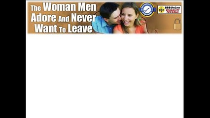 The Woman Men Adore...and Never  Want To Leave