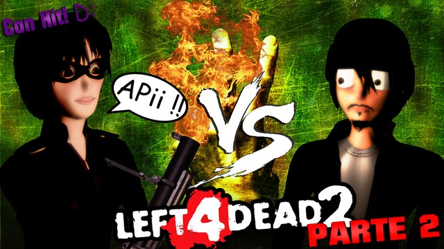 Dos mancos para jugar en contra! / L4D2 Hit y APC Parte 3 / Loqueras, locas y algo degeneradas!