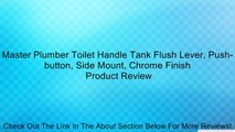 Master Plumber Toilet Handle Tank Flush Lever, Push-button, Side Mount, Chrome Finish Review