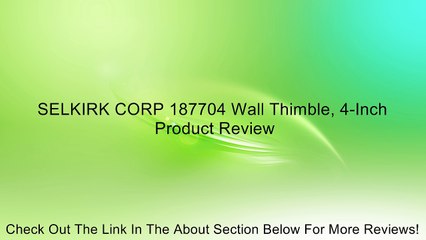 SELKIRK CORP 187704 Wall Thimble, 4-Inch Review