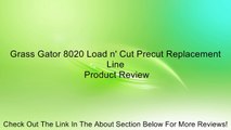 Grass Gator 8020 Load n' Cut Precut Replacement Line Review