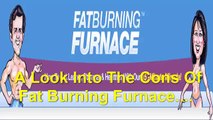 Fat Burning Furnace Scam - See All The Fat Burning Furnace Bad Points!