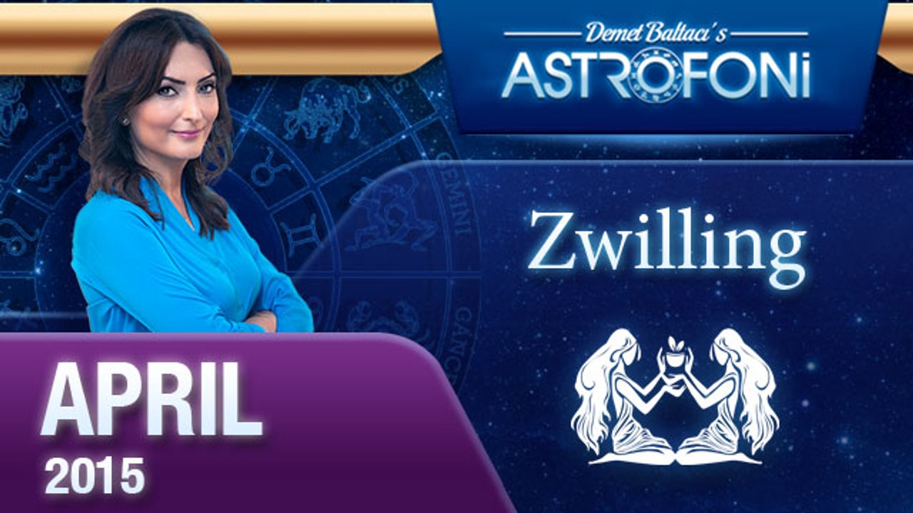 Monatliche Horoskope zum Sternzeichen Zwilling ( April 2015)