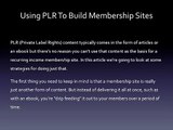 Private Label Rights - Using PLR To Build Membership Sites