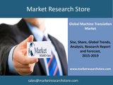 Machine Translation Market 2015 - Global Industry Analysis Share, Size, Growth, trends, Forecast 2019