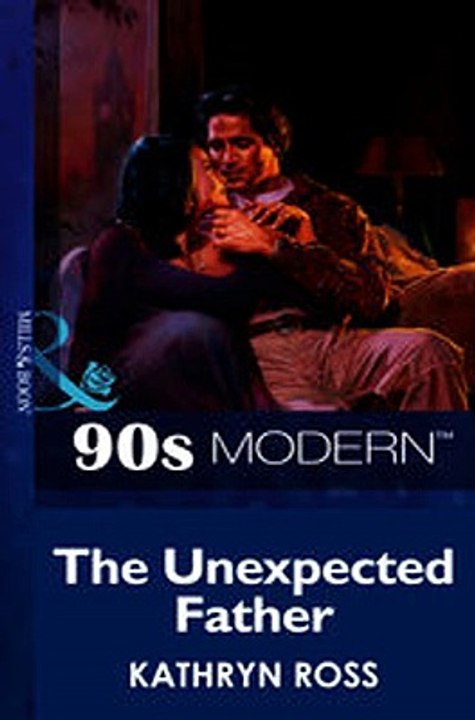 Download The Unexpected Father Mills  Boon Vintage 90s Modern ebook {PDF} {EPUB}