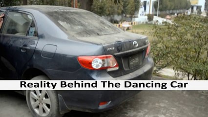 REALITY BEHIND THE DANCING CAR