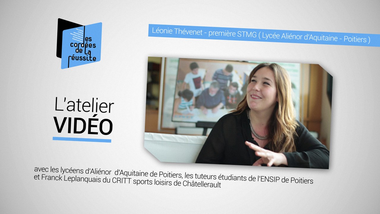 Cordées de la réussite - Atelier Vidéo - Léonie Thévenet