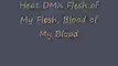 Heat DMX Flesh of My Flesh, Blood of My Blood (Lyrics)