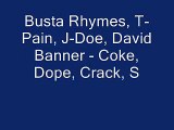 busta rhymes, j-doe, t-pain david banner -coke dope crack smack (remix lyrics)