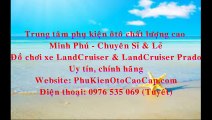 Phu kien xe Land Cruiser va Land Cruiser Prado chinh hang uy tin tai tphcm