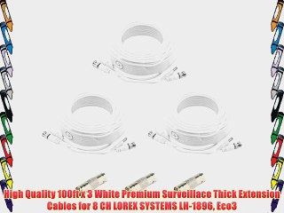 High Quality 100ft x 3 White Premium Surveillace Thick Extension Cables for 8 CH LOREX SYSTEMS