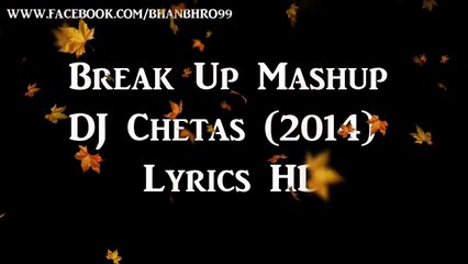 Break Up DJ Chetas HD Lyrics Mashup 2015