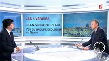 Les 4 Vérités - Jean-Vincent Placé dénonce une 