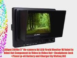 Lilliput 569ho 5 On-camera Hd LCD Fireld Monitor W/hdmi in Hdmi Out Component in Video in Video