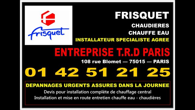 FRISQUET - CHAUDIÈRES CHAUFFE EAU - PARIS 15eme 75015