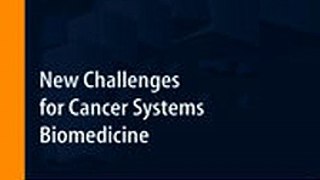 Download New Challenges for Cancer Systems Biomedicine ebook {PDF} {EPUB}